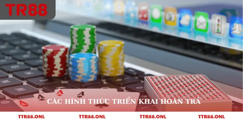 Các hình thức triển khai hoàn trả