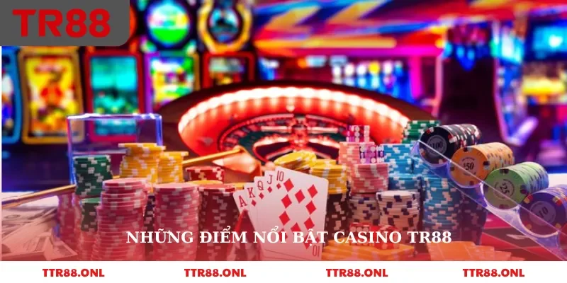 Những điểm nổi bật casino Tr88